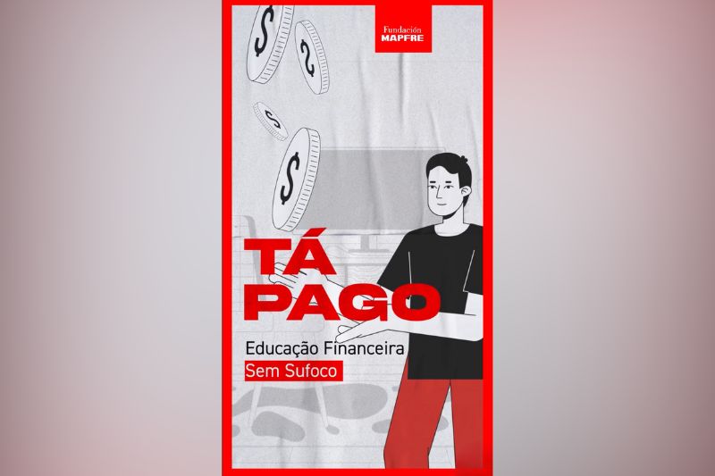 Fundación MAPFRE lança o “Tá Pago”, uma trilha de educação financeira digital e 100% gratuita